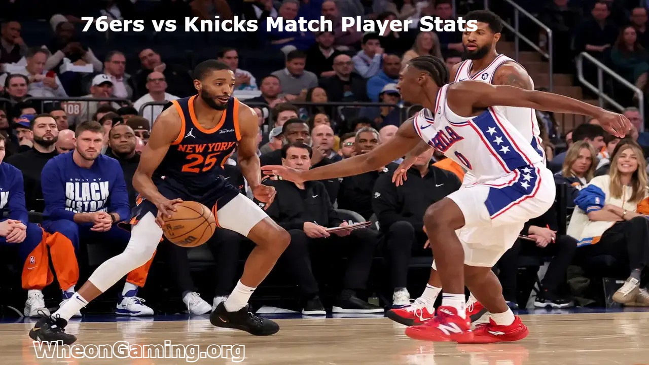 76ers vs Knicks Match Player Stats