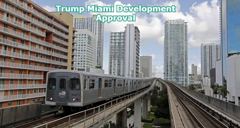 Trump Miami Development Approval