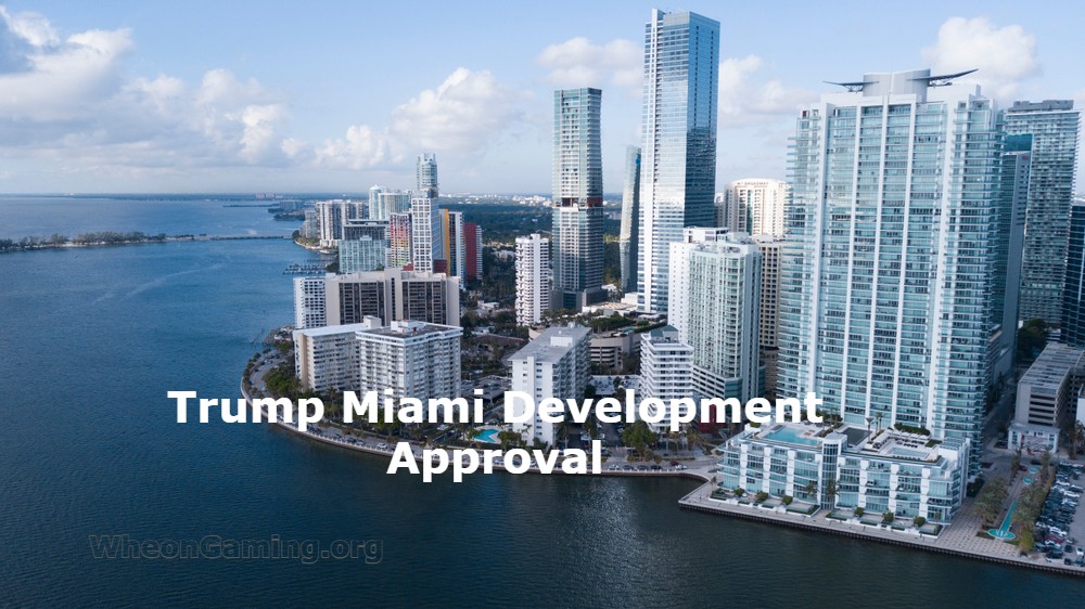 Trump Miami Development Approval