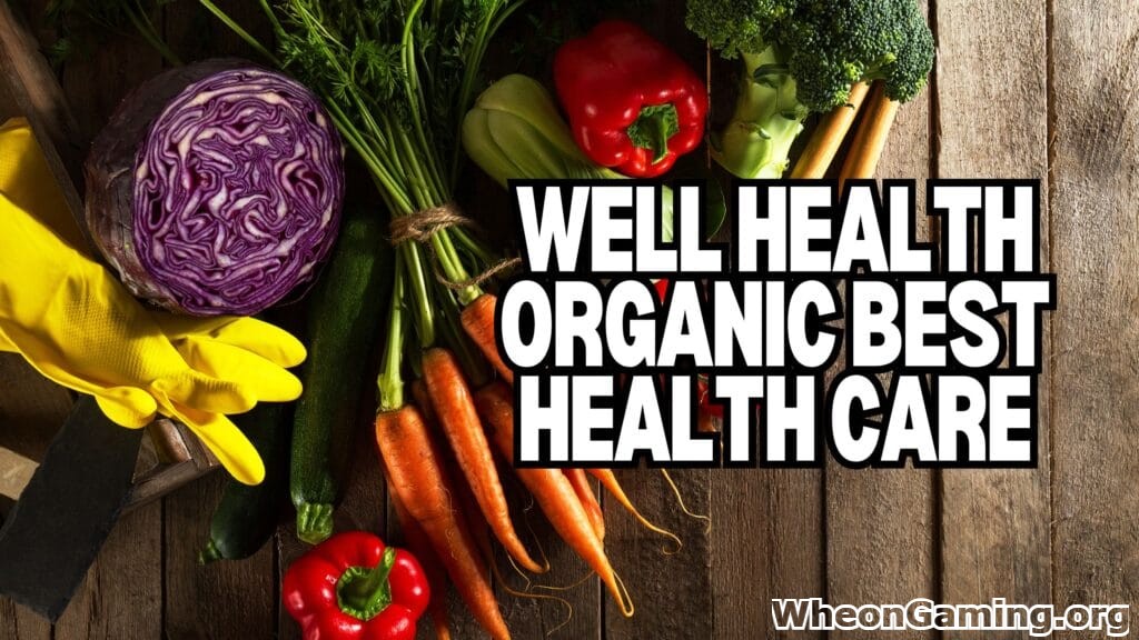Well Health Wellhealthorganic: Your Simple Path to Natural Living and Everyday Wellness